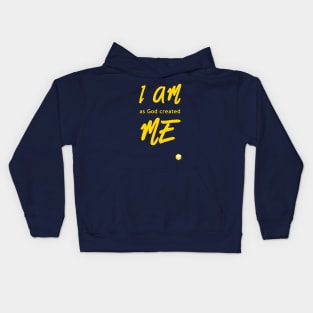 I Am as God created Me Kids Hoodie